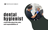 A Brief Idea Roles and Responsibilities of Dental Hygienists