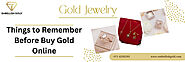 Things to Remember Before Buy Gold Online – Embellish Gold