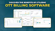 Exploring the Benefits of Using an OTT Billing Software to Monetize Your Streaming Services