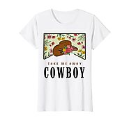 Take Me Away Cowboy T-Shirt