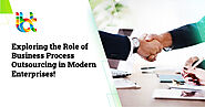 Exploring the Role of Business Process Outsourcing in Modern Enterprises