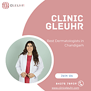 Best Dermatologist in Chandigarh - Clinic Gleuhr