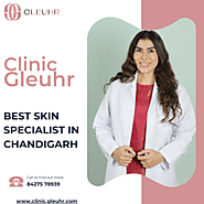 Best Skin Specialist in Chandigarh - Clinic Gleuhr