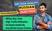 I will provide high quality backlinks from reputable russian sites via guest posting