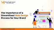 The Importance of a Streamlined Web Design Process for Your Brand