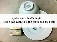 Quân nón xóc đĩa là gì? Hướng dẫn cách sử dụng quân nón hiệu quả