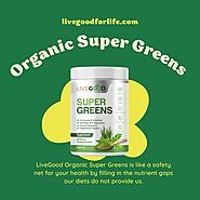 LiveGood Organic Super Greens: Nourish Your Health Naturally