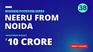 How to Find Investors | Part #38 | Contact Neeru from Noida | 10 Crore Budget #businessinvestor