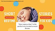 Short Bedtime Stories for Kids: Nurturing young's dreams - The Top Facts