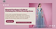 Elegant Evenings: A Guide to Choosing the Perfect Evening Dress