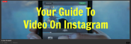 Your Guide To Video On Instagram