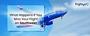 What Will Happens If You Miss Your Flight on Southwest - Flightyo