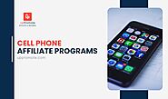 Top 11 Profitable Cell Phone Affiliate Programs to Monetize for 2024