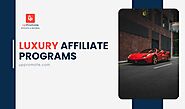 Top 15 Highest Paying Luxury Affiliate Programs for 2024