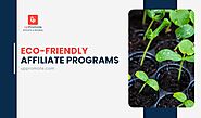 Top 13 Best Eco-friendly Affiliate Programs To Promote in 2024