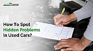 How to Spot Hidden Problems in Used Cars?