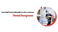 Your Brief & Useful Guide To A Few Common Dental Emergencies - Foreign Club