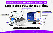 Start Your VPN Business Today with Smarters' Instant Solutions