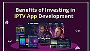 How Investing In IPTV App Development Is Worth It?