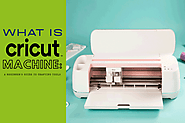 What Is Cricut Machine: A Beginner’s Guide to Crafting Tools