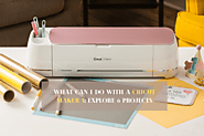 What Can I Do With a Cricut Maker 3: Explore 6 Projects