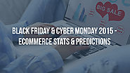 Black Friday & Cyber Monday 2015 - Ecommerce Stats & Predictions