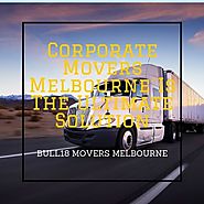 Corporate Movers Melbourne Is The Ultimate Solution