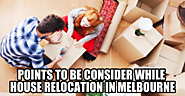 Points to be consider while house relocation in Melbourne