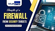 Benefits of a Firewall From Security Threats | IT Company