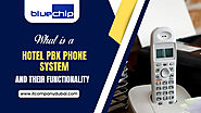 What is a Hotel PBX Phone System and their Functionality