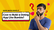 Cost To Build A Dating App Like Bumble | Flutter Agency