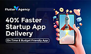 Get 40% Faster App Delivery in Budget | Flutter Agency