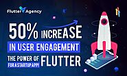 50% Increase in User Engagement - The Power of Flutter for a Startup App!