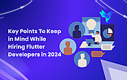 What to Look For in a Flutter Developer While Hiring - Keynotes