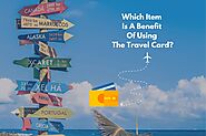 Which Item Is A Benefit Of Using The Travel Card? - newstrendingsite