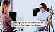 Crafting Characters: The Impact of Acting Coaches on Your Career – Zak Barnett Studios