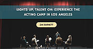 Lights Up, Talent On: Experience the Acting Camp in Los Angeles