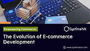 Empowering Commerce: The Evolution of E-commerce Development