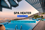 Unwind in Warmth: Dive into the Best Spa Experience with Our Innovative Spa Heaters!