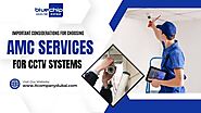 Important Considerations for Choosing AMC Services for CCTV Systems