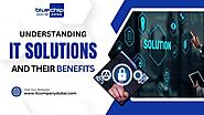 Understanding IT Solutions and Their Benefits