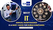 Why IT Annual Maintenance is a Must-Have for Dubai Companies