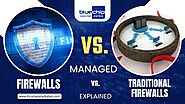 Managed Firewalls vs. Traditional Firewalls Explained