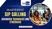 Mastering SIP Calling: Advanced Techniques and Strategies