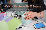 Cricut Explore Air 2 Setup: A Guide for Desktop/Smartphone