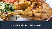 Is Dave’s Hot Chicken Halal? Reference From Hadith - Explore Study