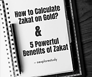 How to Calculate Zakat on Gold || 5 Powerful Benefits - Explore Study