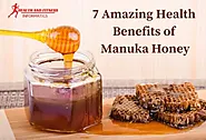 7 Amazing Health Benefits of Manuka Honey: Uses, Who Can Use it