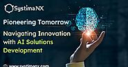 Pioneering Tomorrow: Navigating Innovation with AI Solutions Development