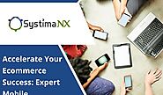 Accelerate Your Ecommerce Success with Expert Mobile Development by SystimaNX